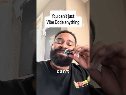 You can’t just vibe code everything and think it’s OK 